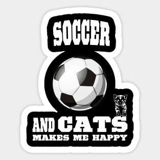 Soccer And Cats Makes Me Happy Sticker